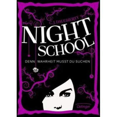 Denn Wahrheit musst du suchen / Night School Bd.3, Gebundene Ausgabe von C.J. Daugherty, Verlag Friedrich Oetinger GmbH