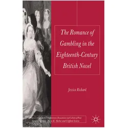 The Romance of Gambling in the Eighteenth-Century British Novel, Fachbücher von Jessica Richard