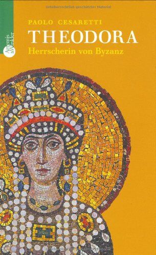 Paolo Cesaretti - Theodora. Herrscherin von Byzanz - Preis vom 30.09.2026 09:01:18 h