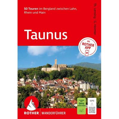 ROTHER Wanderführer Taunus. 50 Touren im Bergland zwischen Lahn, Rhein und Main, Taschenbuch von Thorsten Lensing,Gerhard Heimler, Rother Bergverlag,