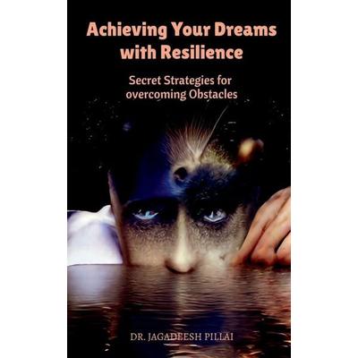 Achieving Your Dreams with Resilience, Taschenbuch von Jagadeesh, Notion Press