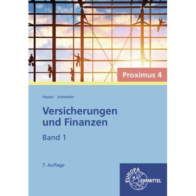 Heyder, A: Versicherungen und Finanzen - Proximus 4, Paperback von Armin Heyder,Rolf Schmalohr, Europa-Lehrmittel