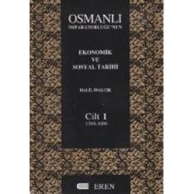 Osmanli Imparatorlugunun Ekonomik Ve Sosyal Tarihi Cilt 1, Taschenbuch von Halil Inalcik, Eren Yayincilik, 978-975-7622-53-6