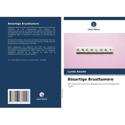 Bösartige Brusttumore, Taschenbuch von Lynda Aoudia, Verlag Unser Wissen, 978-620-7-68155-6