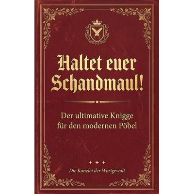 Haltet Euer Schandmaul, Taschenbuch von Allweier, Herzenswort Verlag, 978-3-912189-18-6