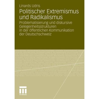 Politischer Extremismus und Radikalismus, Taschenbuch von Linards Udris, VS Verlag für Sozialwissenschaften, 978-3-531-17968-1