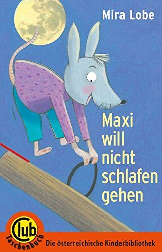Mira Lobe - Maxi will nicht schlafen gehen (Club-Taschenbuch-Reihe) - Preis vom 13.10.2026 11:25:28 h
