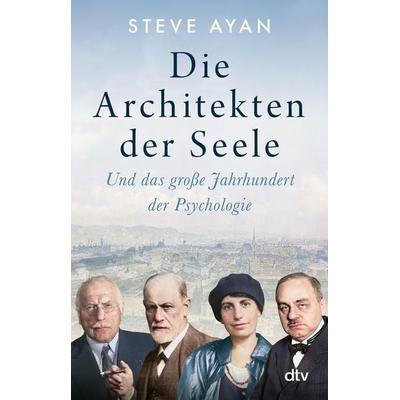 Die Architekten der Seele, Taschenbuch von Steve Ayan, dtv, 978-3-423-35281-9