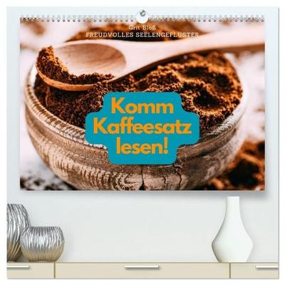 Komm Kaffeesatz lesen! (hochwertiger Premium Wandkalender 2027 DIN A2 quer), Kunstdruck in Hochglanz