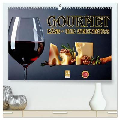 Gourmet Käse - und Weingenuss (hochwertiger Premium Wandkalender 2027 DIN A2 quer), Kunstdruck in Hochglanz