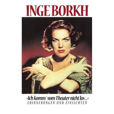 Ich komm vom Theater nicht los..., Taschenbuch von Inge Borkh, BoD – Books on Demand, 978-3-8311-3660-5