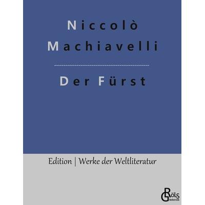 Der Fürst, Taschenbuch von Niccolò Machiavelli, Deutscher Rechtstexte Verlag, 978-3-947894-90-1