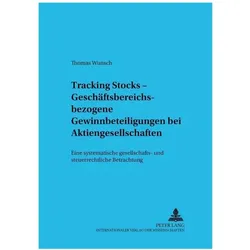 Tracking Stocks - Geschäftsbereichsbezogene Gewinnbeteiligungen bei Aktiengesellschaften, Fachbücher von Thomas Wunsch
