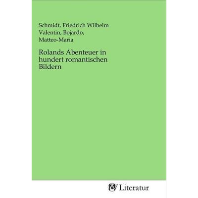 Rolands Abenteuer in hundert romantischen Bildern, Taschenbuch von , MV-Literatur, 978-3-96874-968-6