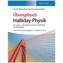 Halliday Physik für natur- und ingenieurwissenschaftliche Studiengänge, Fachbücher von David Halliday, Robert Resnick, Jearl Walker, Stephan W. Koch