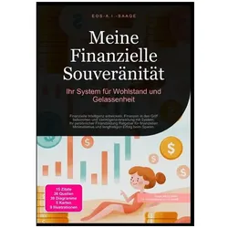 A. I. Saage:Meine Finanzielle Souveräni, Ratgeber von D. Eos A. I. Saage