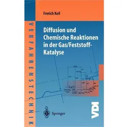 Diffusion und Chemische Reaktionen in der Gas/Feststoff-Katalyse, Fachbücher von Frerich Keil