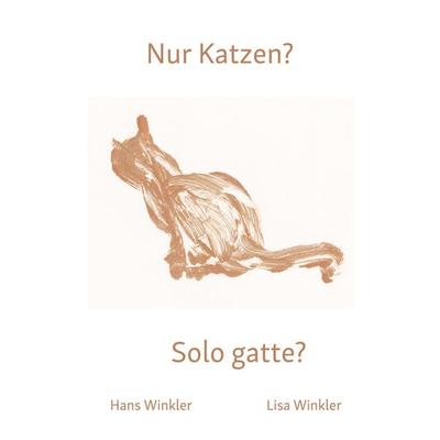 Nur Katzen?, Taschenbuch von Hans Winkler,Lisa Winkler, BoD - Books on Demand, 978-3-947989-21-8