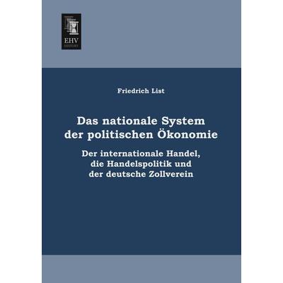 Das nationale System der politischen Ökonomie, Taschenbuch von Friedrich List, EHV-History, 978-3-95564-115-3