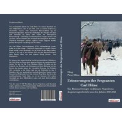 Die Erinnerungen des Sergeanten Carl Hüne, Taschenbuch von , Edition Hüne, 978-3-941754-07-2