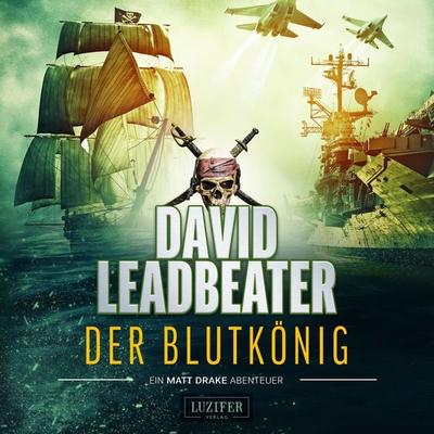 Der Blutkönig (Matt Drake Abenteuer 2) - David Leadbeater, Audio, 9783958357150