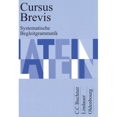 Cursus Brevis. Systematische Begleitgrammatik, Geheftet von Dieter Belde,Gerhard Fink,Andreas Fritsch,Hartmut Grosser,Rudolf Hotz, Buchner, C.C.,