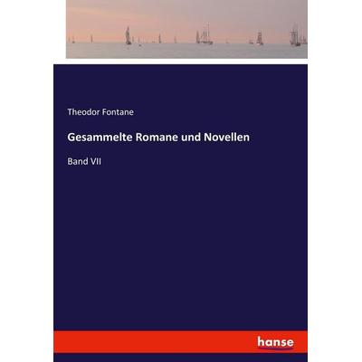 Gesammelte Romane und Novellen, Taschenbuch von Theodor Fontane, Hansebooks, 978-3-7411-1769-5
