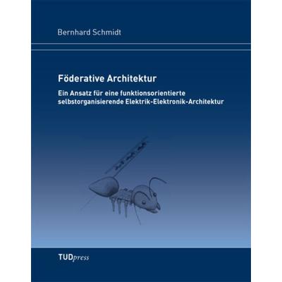 Föderative Architektur, Taschenbuch von Bernhard Schmid, TUDpress, 978-3-95908-056-9