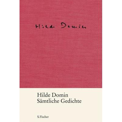 Sämtliche Gedichte, Gebundene Ausgabe von Hilde Domin, S. Fischer Verlag, 978-3-10-015341-8