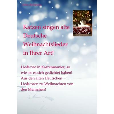 Katzen singen alte Deutsche Weihnachtslieder in Ihrer Art!, Taschenbuch von Inken dietzmann, Tredition, 978-3-347-87049-9