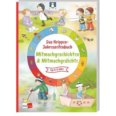 Das Krippen-Jahreszeitenbuch: Mitmachgeschichten und Mitmachgedichte, Taschenbuch von , Klett Kita GmbH, 978-3-96046-116-6