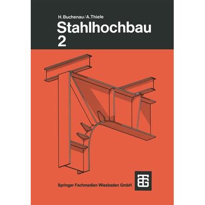 Buchenau/Thiele, Stahlhochbau, Taschenbuch von Buchenau,Thiele, Vieweg & Teubner, 978-3-663-11486-4