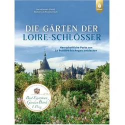 Die Gärten der Loire-Schlösser, Ratgeber von Hervé Lenain