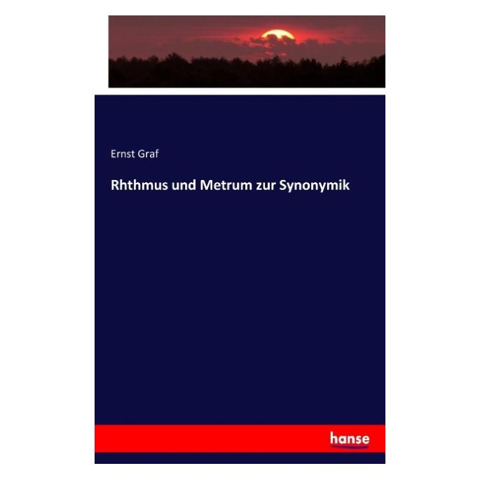 Hansebooks Rhthmus und Metrum zur Synonymik (Deutsch, Softcover, Ernst Graf) (55917476)