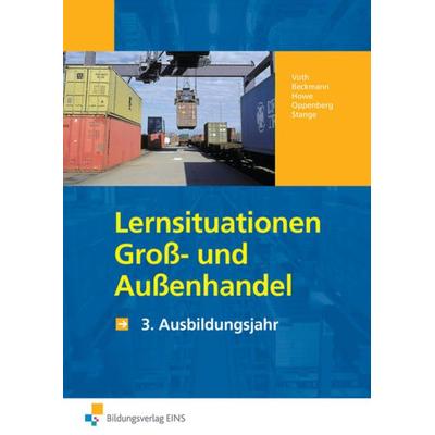Lernsituationen Groß-/Außenh. 3. Jahr Arbeitsb., Taschenbuch von Martin Voth,Jens Beckmann,Michael Howe,Heinbernd Oppenberg, Westermann Berufliche