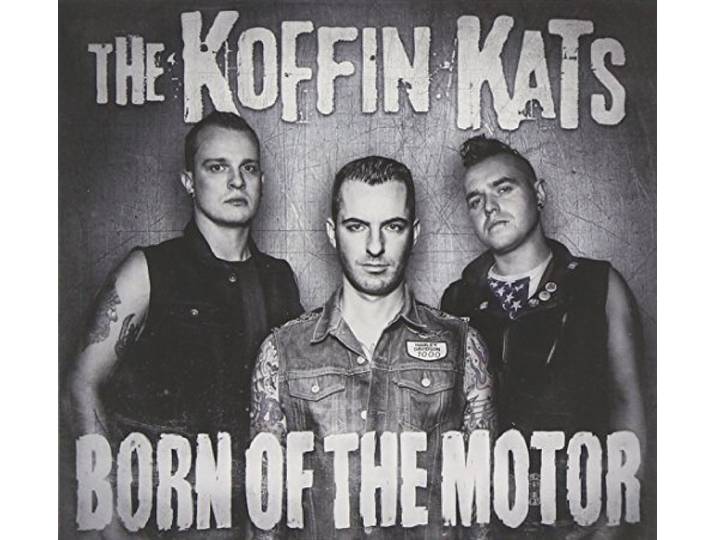 Koffin Kats - Born Of The Motor