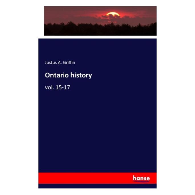Hansebooks Ontario history (Englisch, Softcover, Justus A Griffin) (55814995)