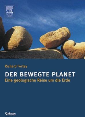 Richard Fortey - Der bewegte Planet: Eine geologische Reise um die Erde - Preis vom 13.10.2026 19:28:25 h