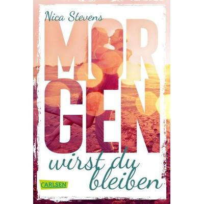 Morgen wirst du bleiben, Taschenbuch von Nica Stevens, Carlsen