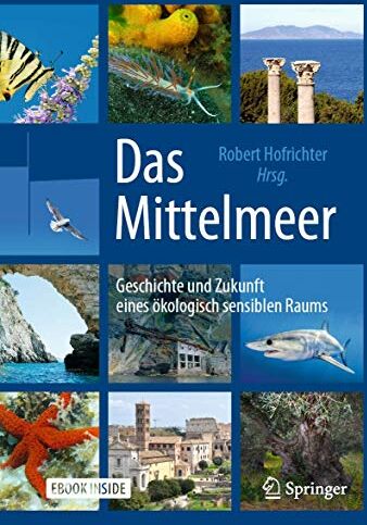 Robert Hofrichter - Das Mittelmeer: Geschichte und Zukunft eines ökologisch sensiblen Raums - Preis vom 17.10.2026 19:25:27 h