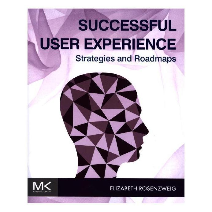 Morgan Kaufmann Rosenzweig:Successful User Experience: (Softcover, Elizabeth Rosenzweig) (41253677)