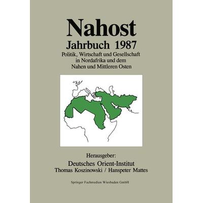 Nahost Jahrbuch 1987, Taschenbuch von Deutsches Orient-Institut, VS Verlag für Sozialwissenschaften, 978-3-322-95594-4