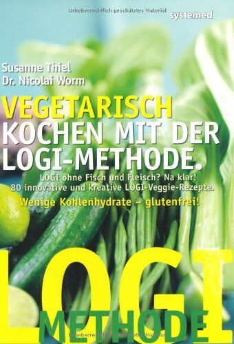 Susanne Thiel - Vegetarisch kochen mit der Logi-Methode - Preis vom 30.09.2026 09:01:18 h