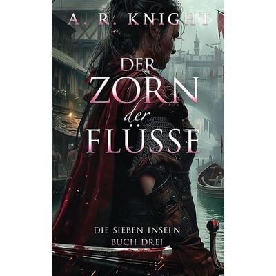 Der Zorn der Flüsse, Taschenbuch von A. R. Knight, Black Key Books LLC