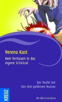 Verena Kast - Vom Vertrauen in das eigene Schicksal: Der Teufel mit den drei goldenen Haaren - Preis vom 01.10.2026 17:08:56 h
