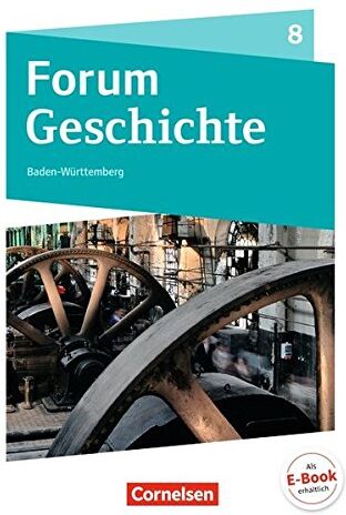 Hans-Joachim Conelissen - Forum Geschichte - Neue Ausgabe - Gymnasium Baden-Württemberg: 8. Schuljahr - Vom Zeitalter Napoleons bis zum Ende der Weimarer Republik: Schülerbuch - Preis vom 06.10.2026 07:26:00 h