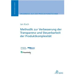 Methodik zur Verbesserung der Transparenz und Steuerbarkeit der Produktkomplexität, Fachbücher von Jan Koch