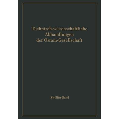 Technisch-wissenschaftliche Abhandlungen der Osram-Gesellschaft, Taschenbuch von , Springer Berlin, 978-3-642-52256-7