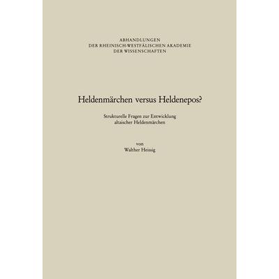 Heldenmärchen versus Heldenepos?, Taschenbuch von Walther Heissig, VS Verlag für Sozialwissenschaften, 978-3-531-05103-1