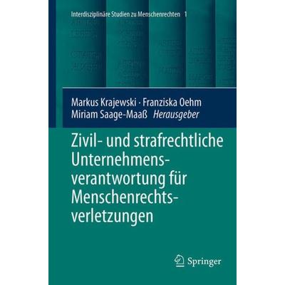 Zivil- und strafrechtliche Unternehmensverantwortung für Menschenrechtsverletzungen, Gebundene Ausgabe von , Springer Berlin, 978-3-662-55015-1